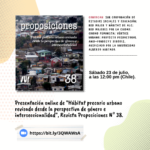 Presentación online de «Hábitat precario urbano revisado desde la perspectiva de género e interseccionalidad», Revista Proposiciones N° 38