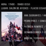 Ediciones Flacso Ecuador y SUR presentan el libro Constitucionalismo Urbano. La ciudad en los procesos constituyentes en América Latina.